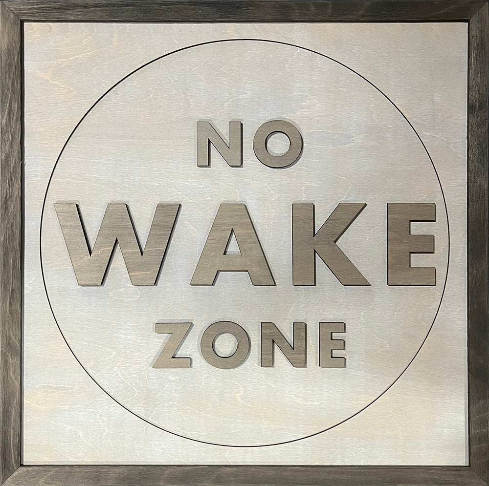 Word Art - NO WAKE ZONE - 24" x 24"